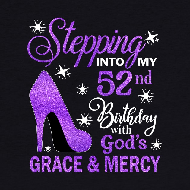 Stepping Into My 52nd Birthday With God's Grace & Mercy Bday by MaxACarter